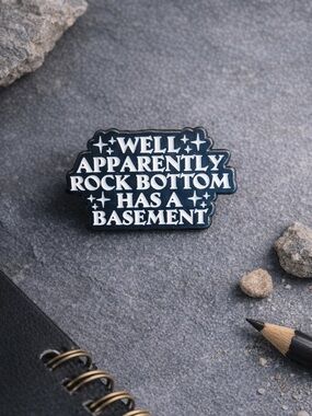 Funny Rock Bottom Quote Enamel Pin Dark Humor Sarcastic Meme Brooch Gift